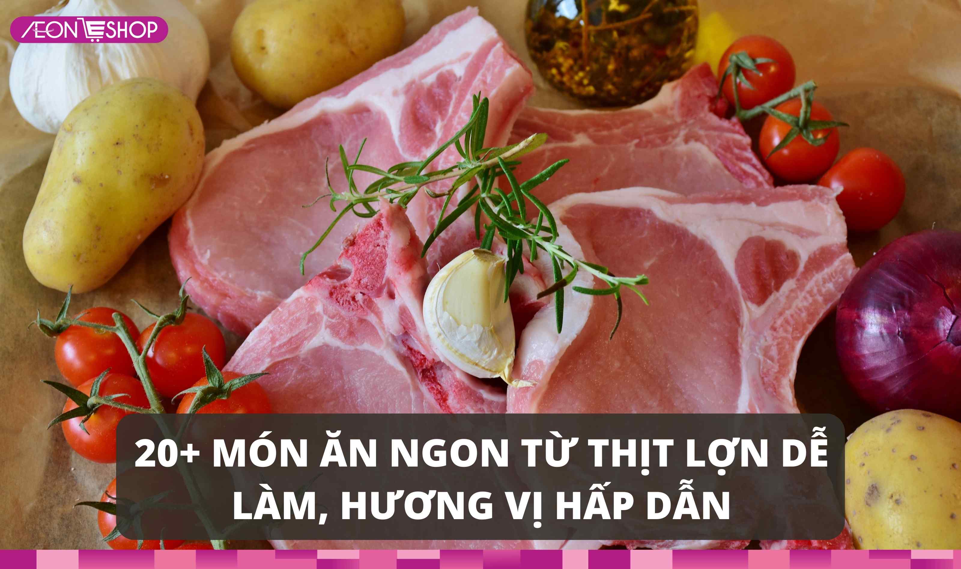 Cách nấu món ngon từ thịt lợn