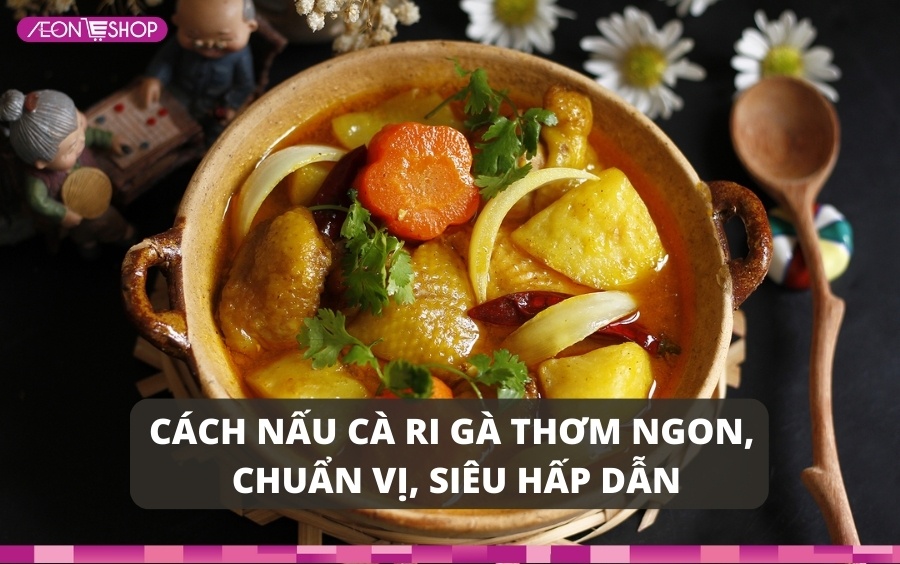 Cách nấu cà ri gà nước cốt dừa thơm ngon