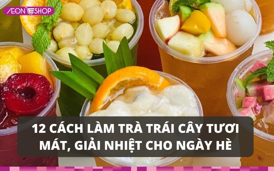  Cách làm trà trái cây