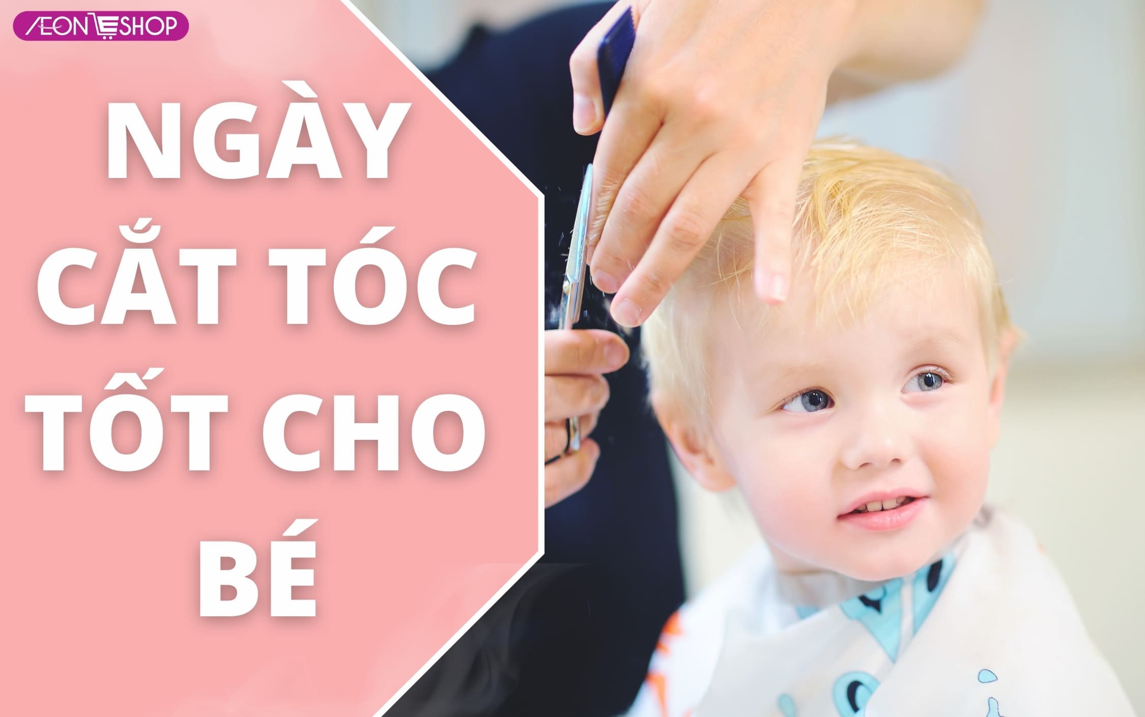 Cắt tóc ngày nào tốt cho bé