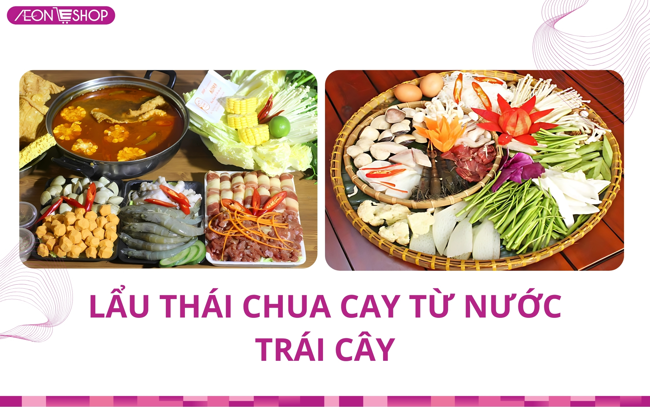 Lẩu thái chua cay từ nước ép trái cây