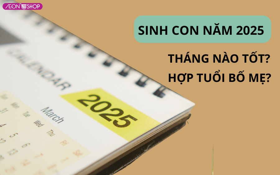 sinh con 2025 tháng nào tốt