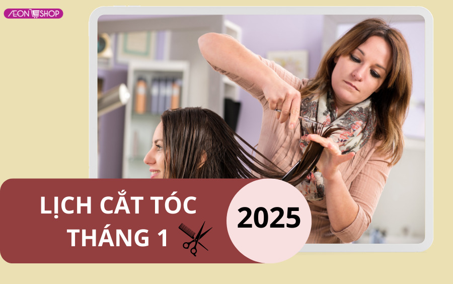 Lịch cắt tóc tháng 1/2025