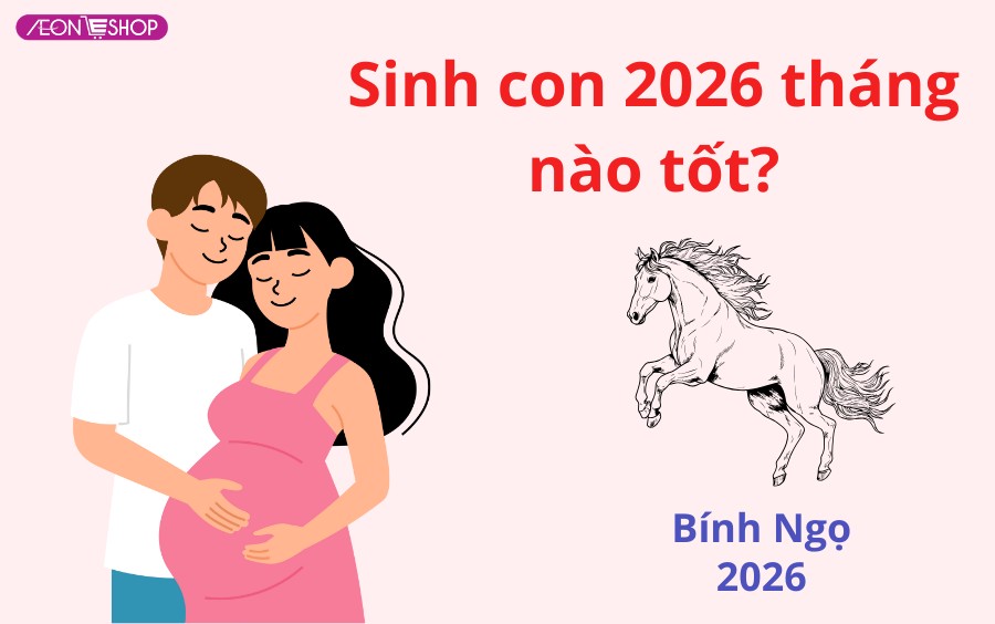 Sinh con năm 2026 tháng nào tốt