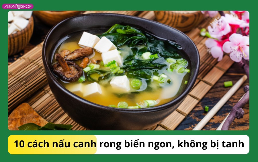 Cách nấu canh rong biển ngon