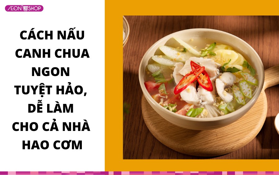 Các cách nấu canh chua ngon