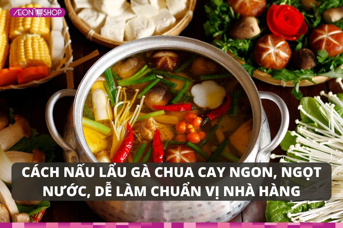  3 cách nấu lẩu gà chua cay