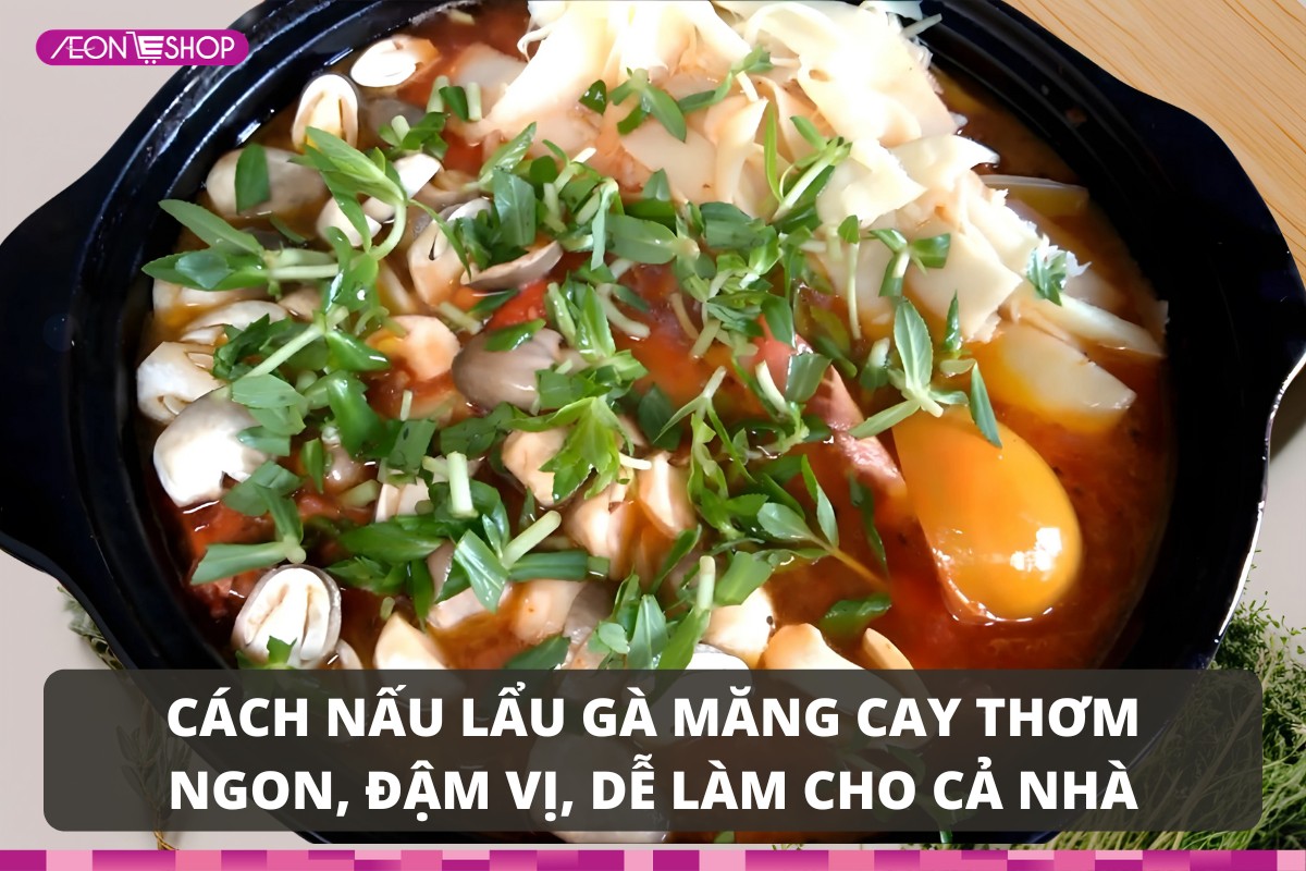 Nấu lẩu gà măng cay