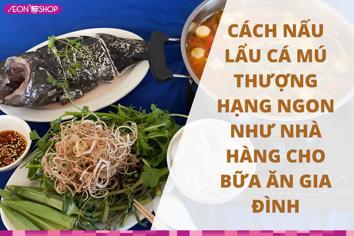 Cách nấu lẩu cá mú thượng hạng